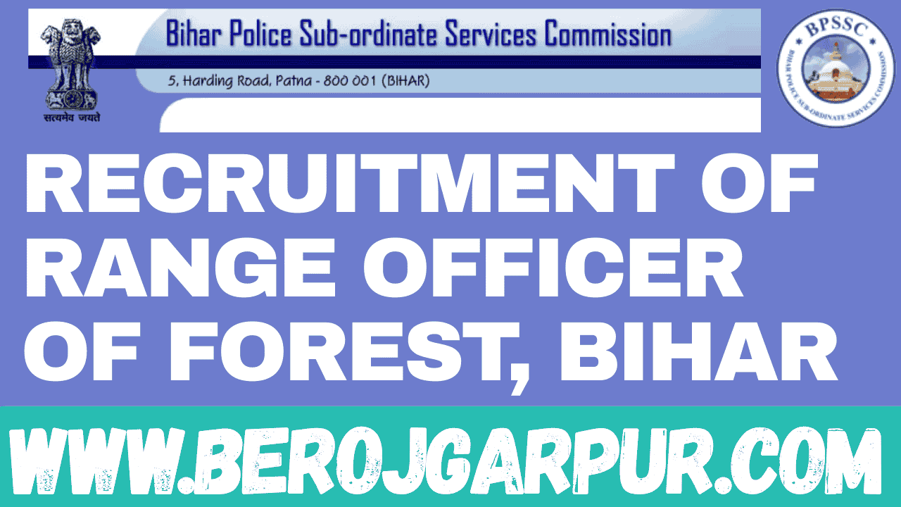 BPSSC Forest Range Officer Vacancy 2025 Apply Online BEROJGARPUR Recruitment of RANGE OFFICER OF FOREST, BIHAR