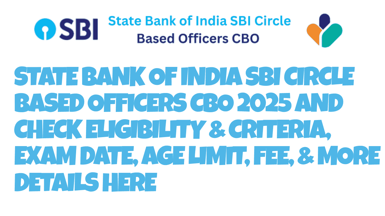 state bank of india sbi circle based officers cbo 2025 berojgarpur SBI CBO NOTIFICATION